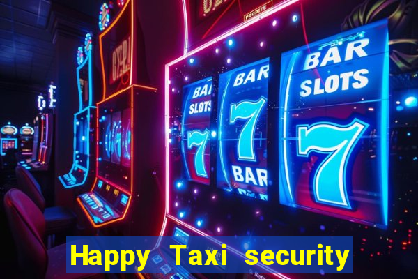 Happy Taxi security password road 96 happy